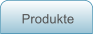 Produkte